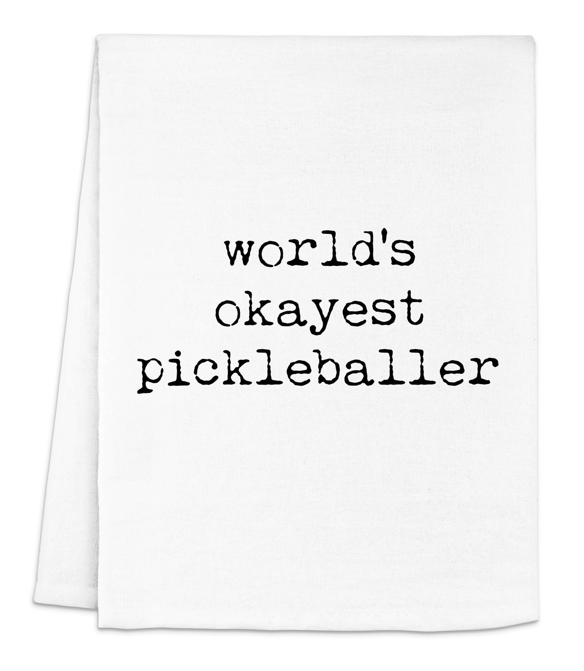 World's Okayest Pickleballer - Dish Towels - White