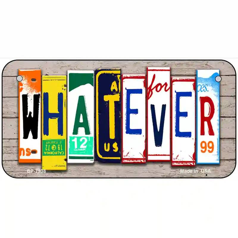 Whatever Wood License Plate Art Novelty Metal License Plate
