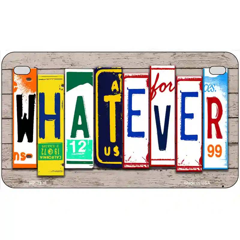 Whatever Wood License Plate Art Novelty Metal License Plate