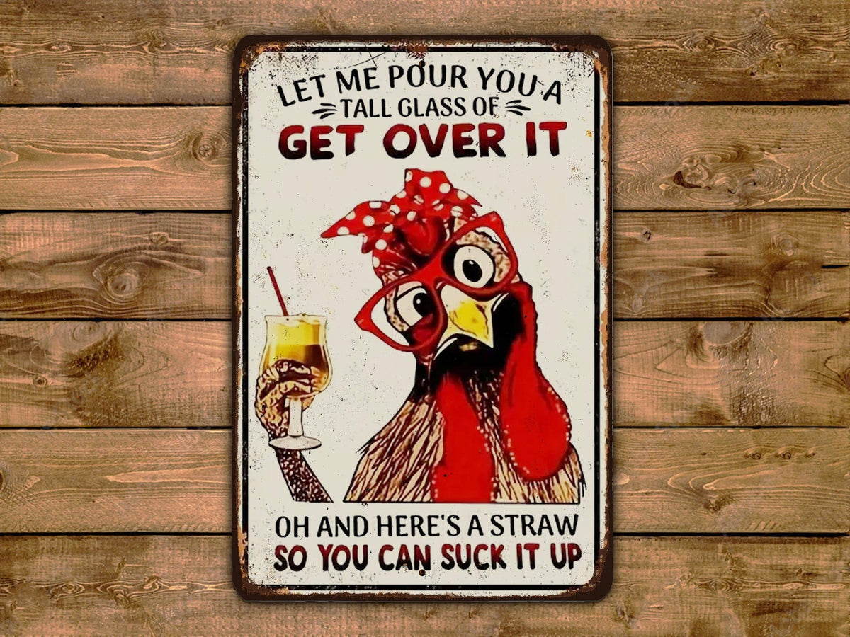 Get Over It Suck It Up Metal Sign Chicken Rooster