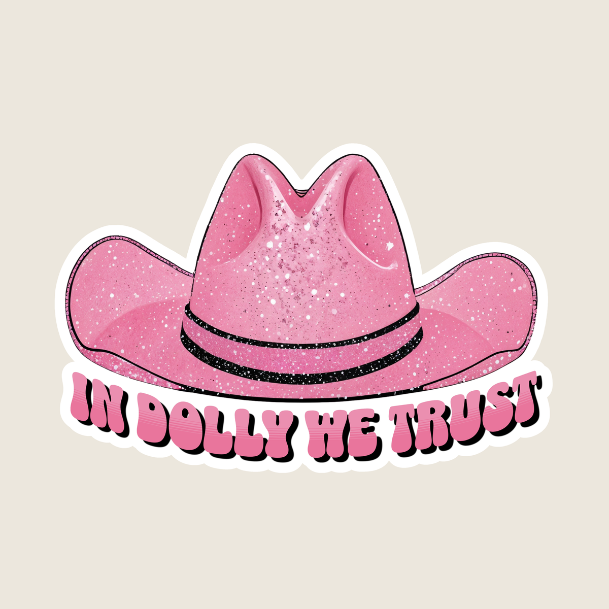 In Dolly We Trust Cowgirl Hat Sticker