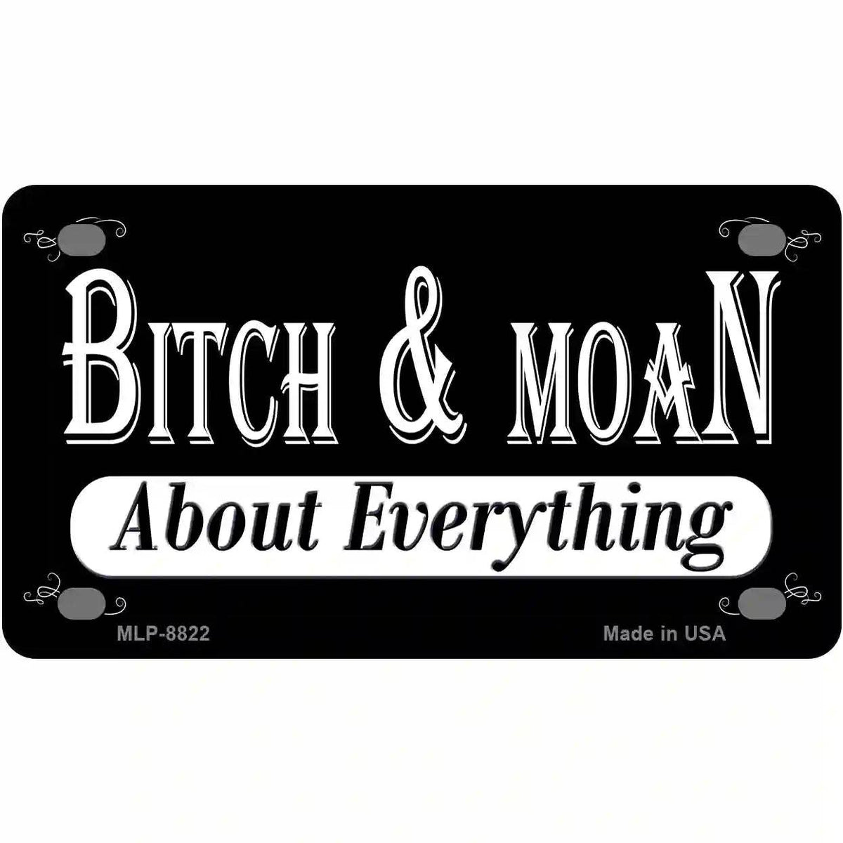 Bitch And Moan Metal Novelty License Plate