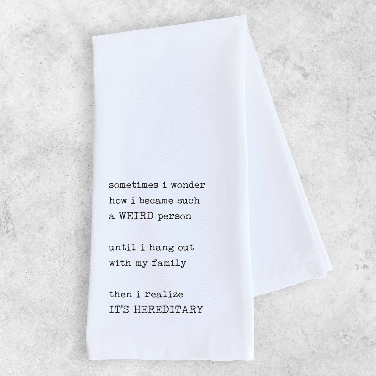Weird Is Hereditary - Organic Cotton Tea Towel