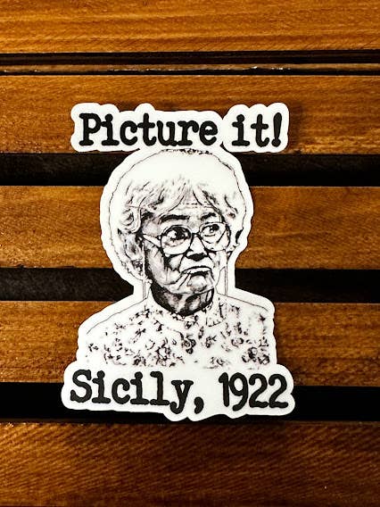 Sicily,1922 WP/UV Resistant Sticker-The Golden Girls- Sophia