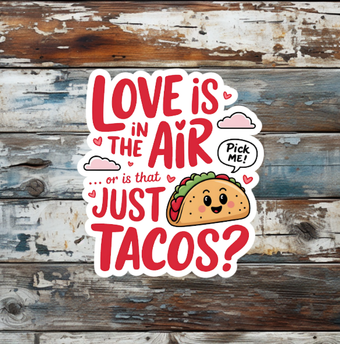 Love Is In The Air Tacos Die Cut Vinyl Sticker