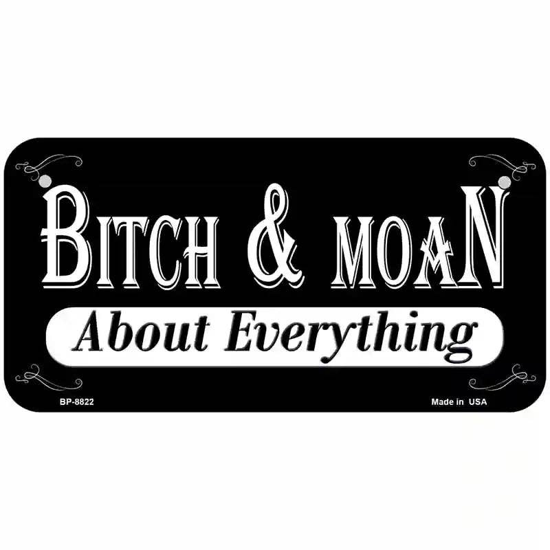 Bitch And Moan Metal Novelty License Plate