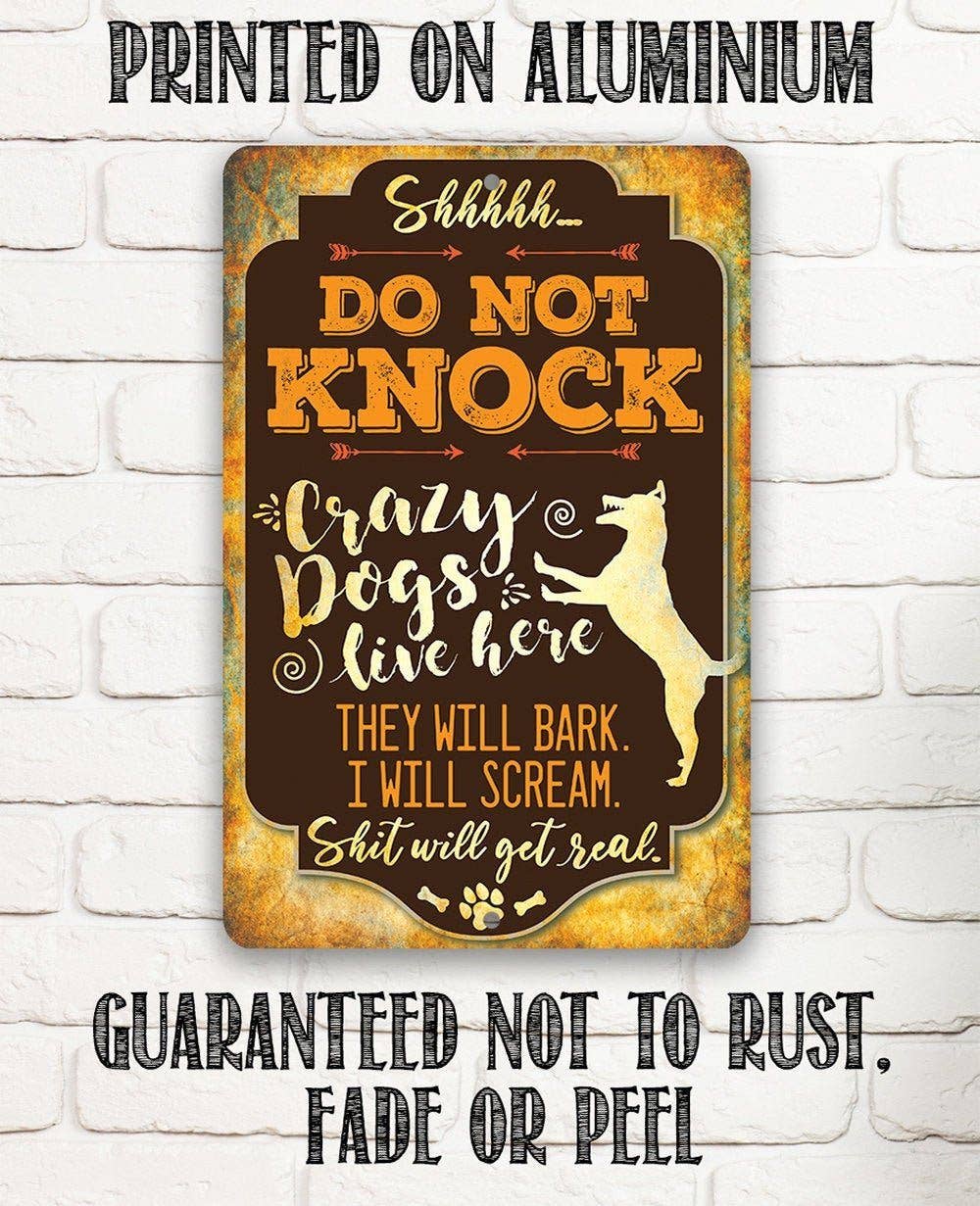 Crazy Dogs Live Here - Metal Sign: 8 x 12