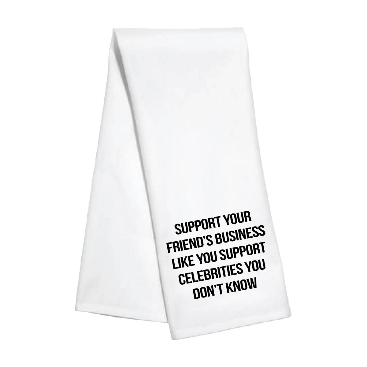 Kitchen Towel- Support Your Friends Business
