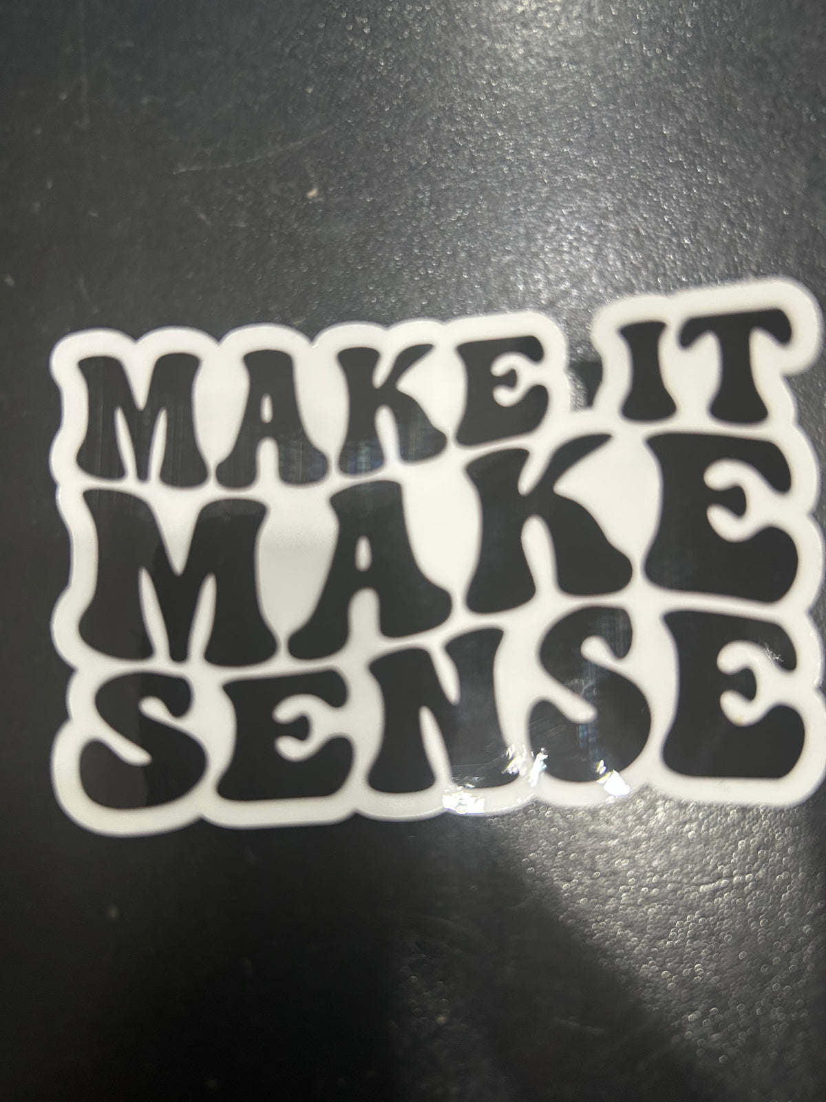Make it make Sense Sticker