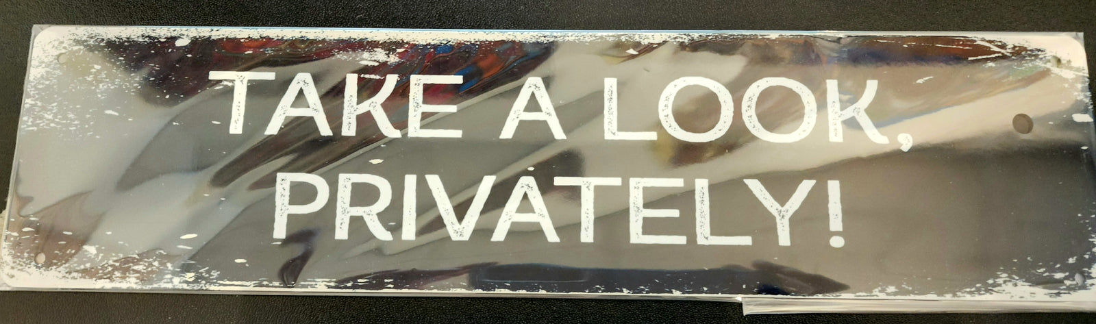 TAKE A LOOK PRIVATLY Metal Long Sign Plaque