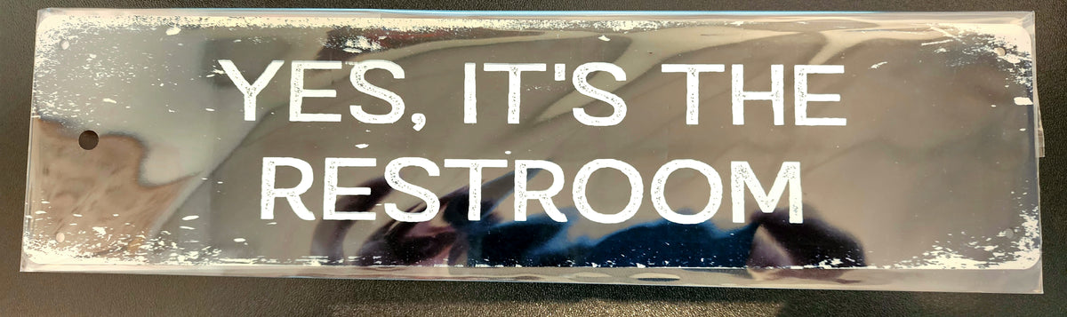 Yes, Its the RESTROOM Metal Long Sign Plaque