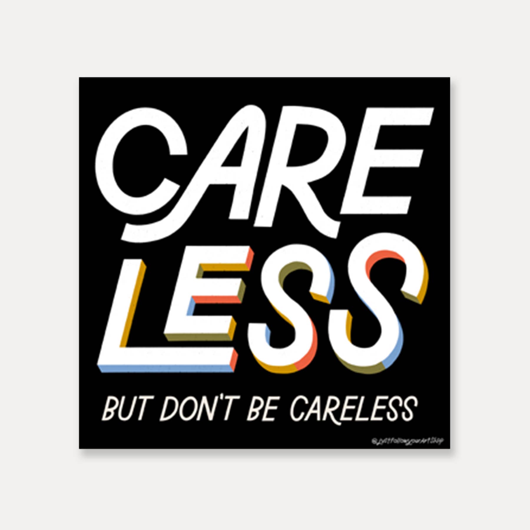 Care Less But Don't Be Careless Sticker | Funny Stickers