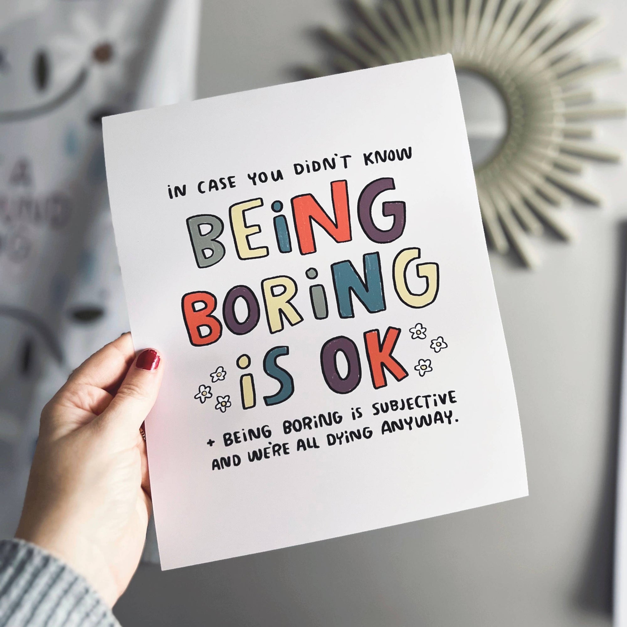 Being Boring is Ok Art Print