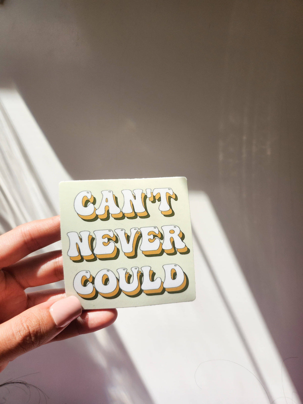 Can&#39;t Never Could Sticker, Vinyl, 3 x 3in | Southern Saying