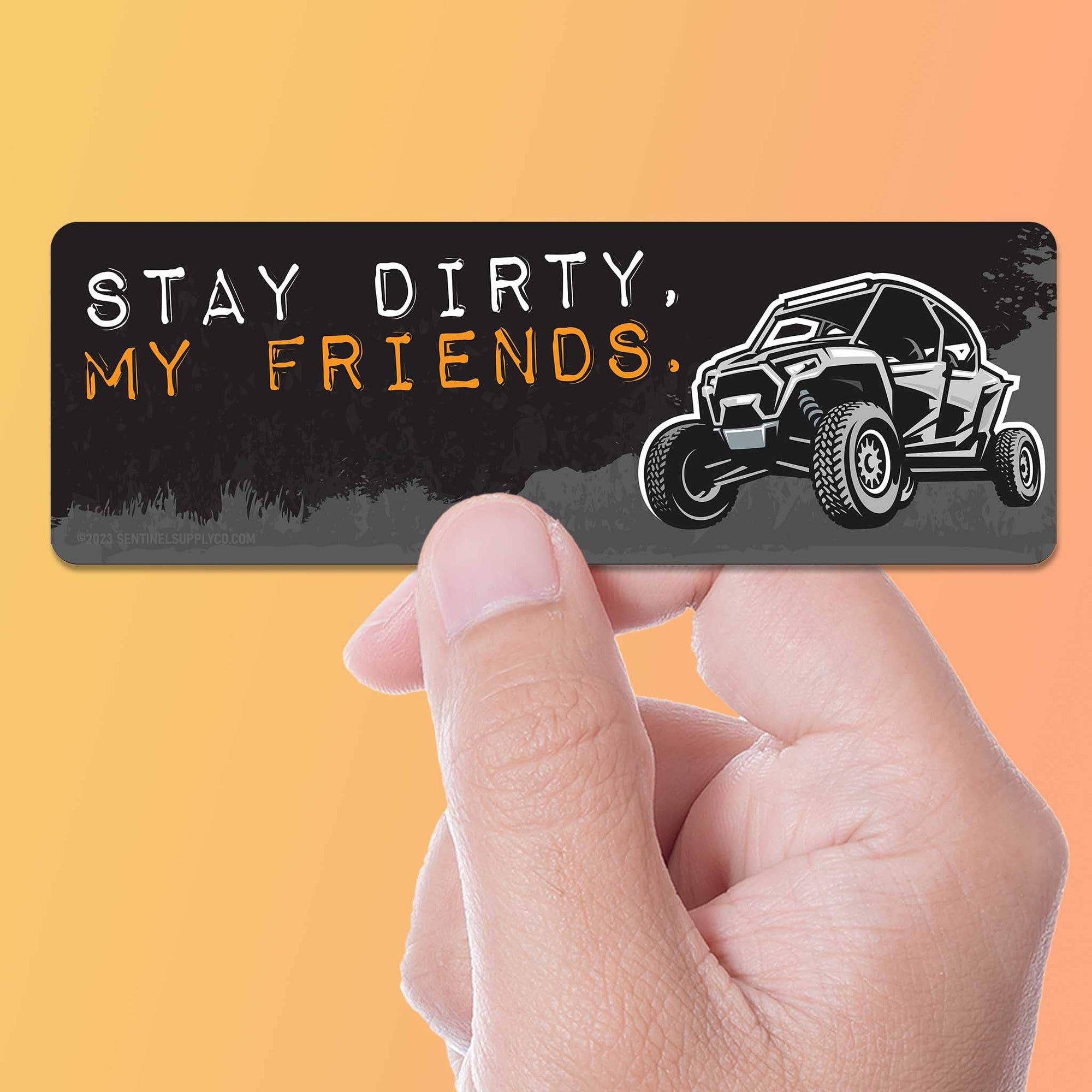 Stay Dirty My Friends Side by Side UTV Bumper Sticker