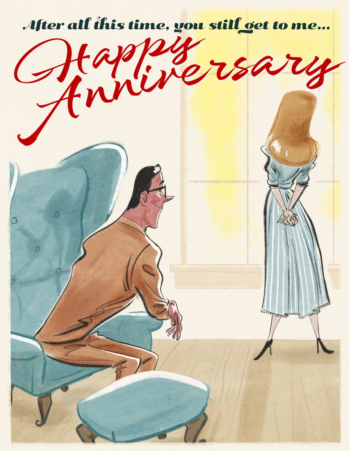 Happy Anniversary  "After All This Time You Still Get To Me"