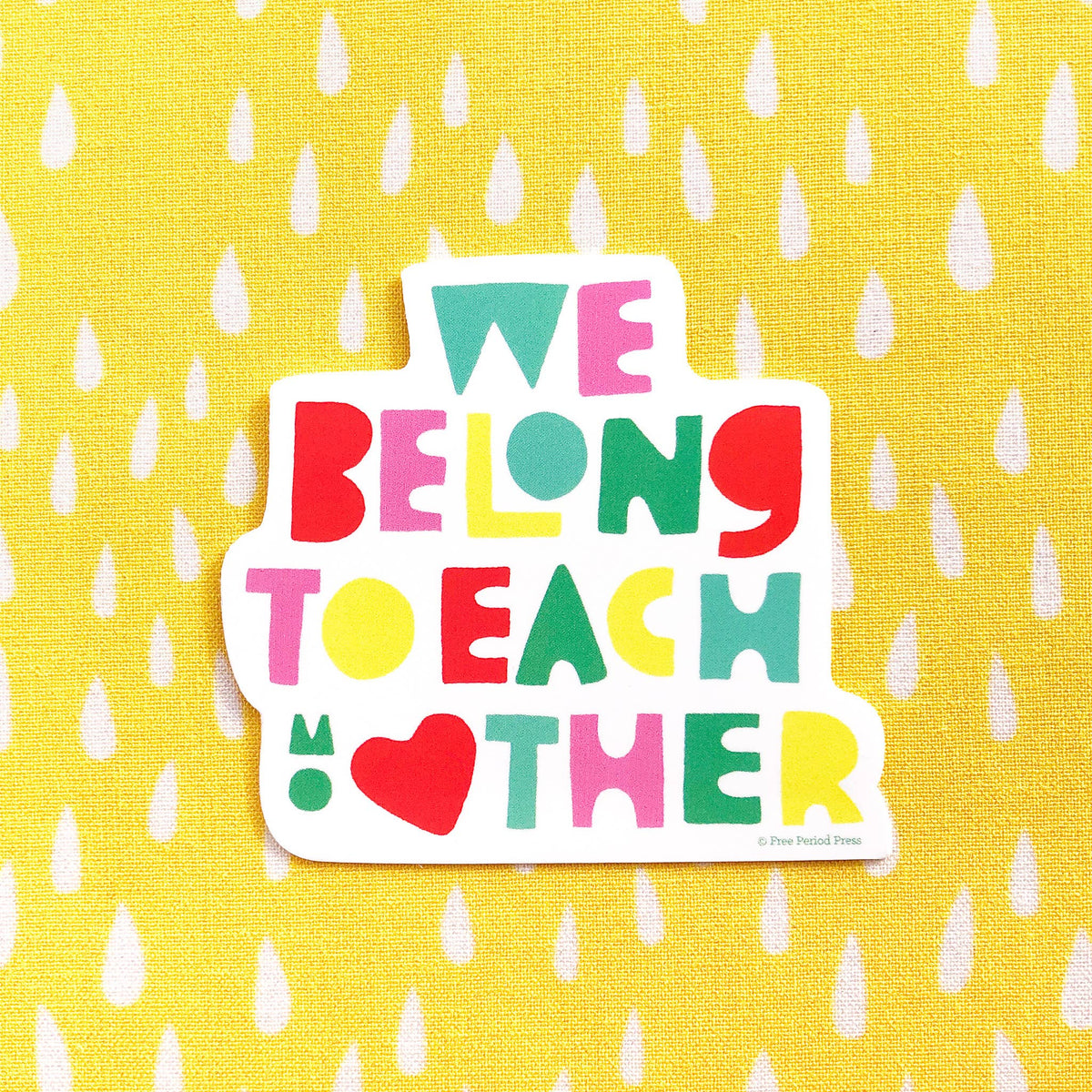 We Belong to Each Other Vinyl Sticker