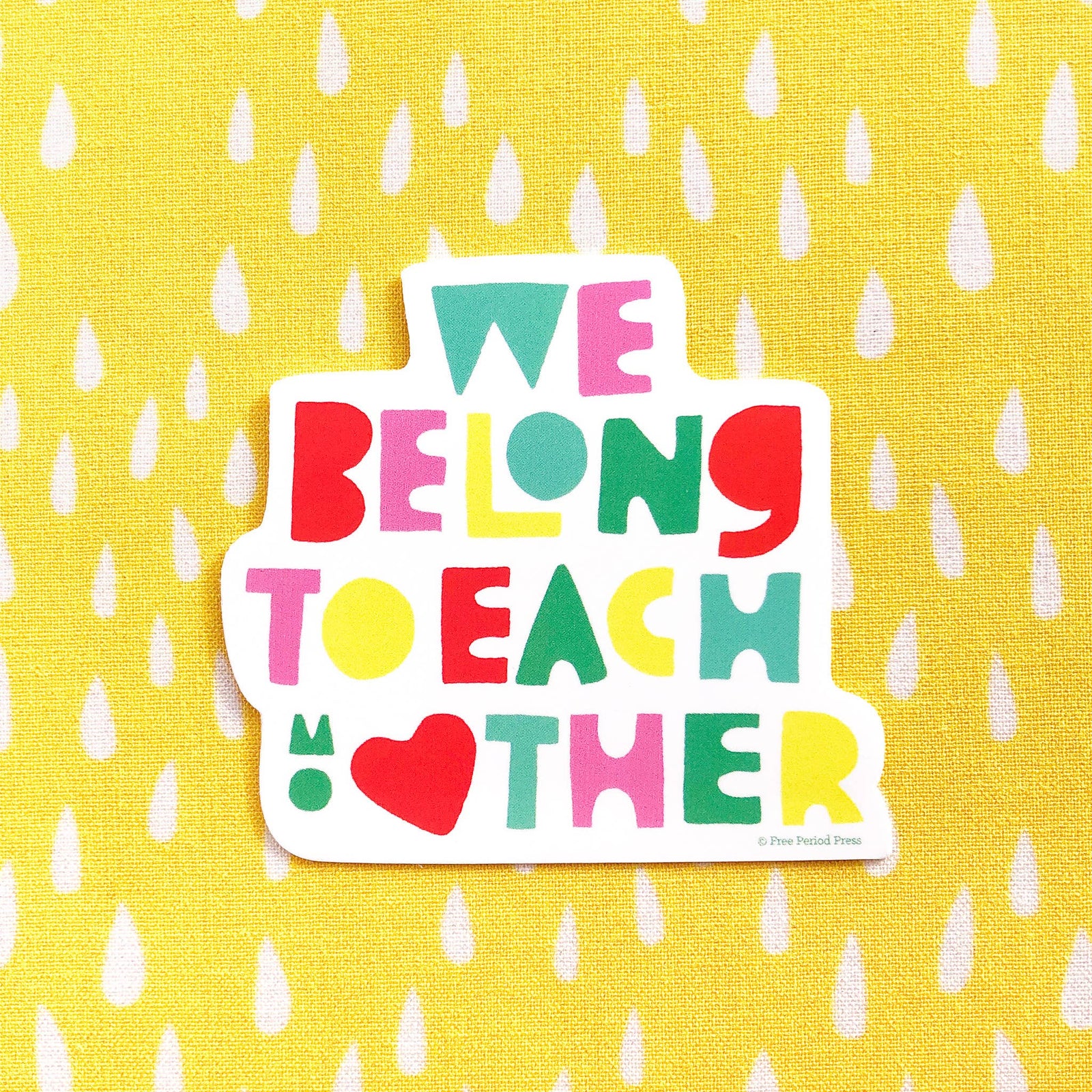 We Belong to Each Other Vinyl Sticker