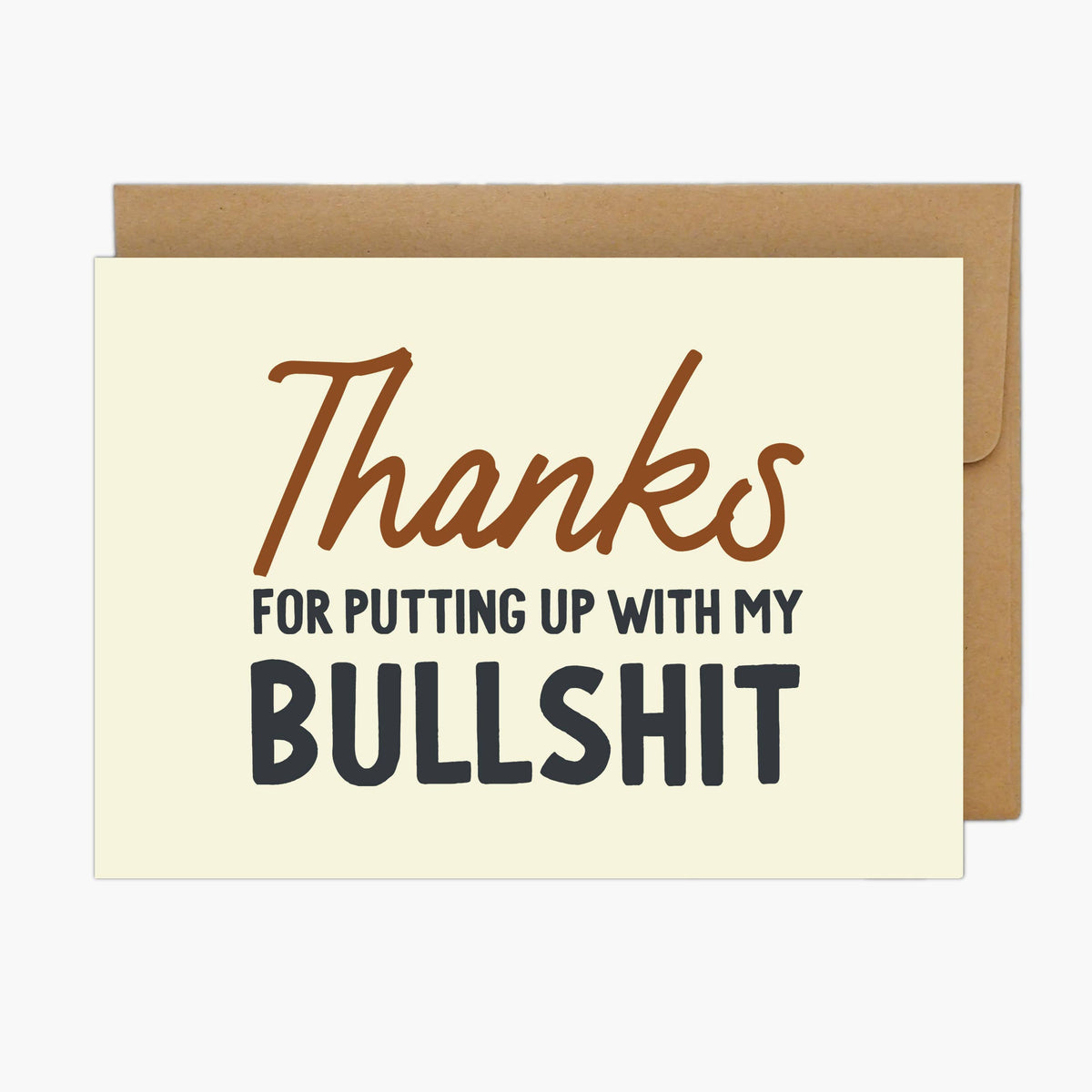 Thanks For Putting Up With My Bullshit Greeting Card