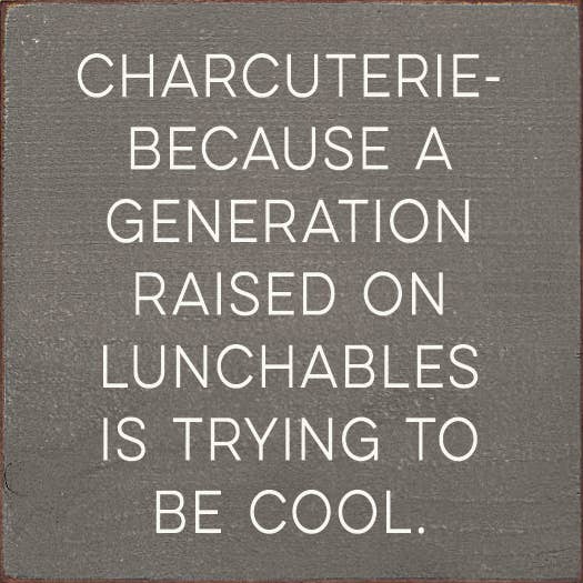 Charcuterie - because a generation raised on Lunchables...: Old Anchor Gray