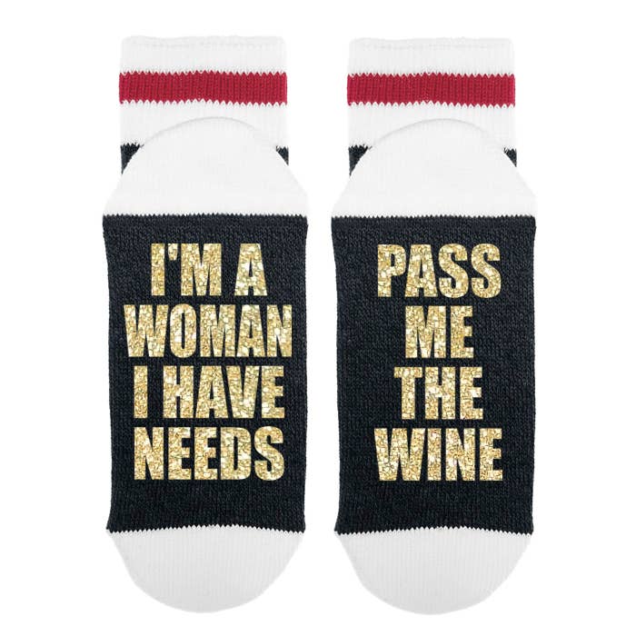 I'm A Women I Have Needs Pass Me The Wine - Socks