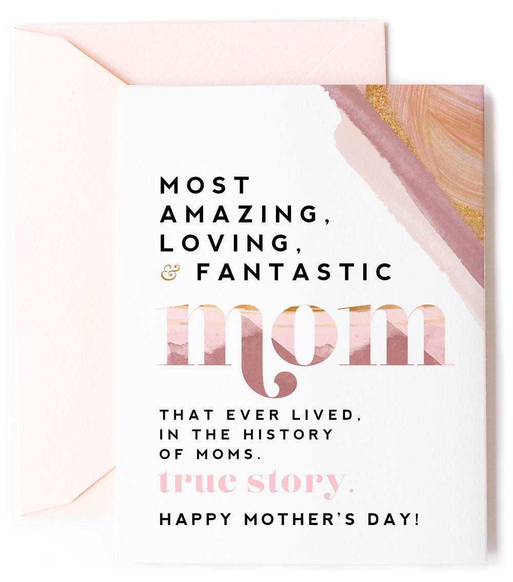 Most Amazing &amp; Loving Mom - Sweet, Mother's Day Card