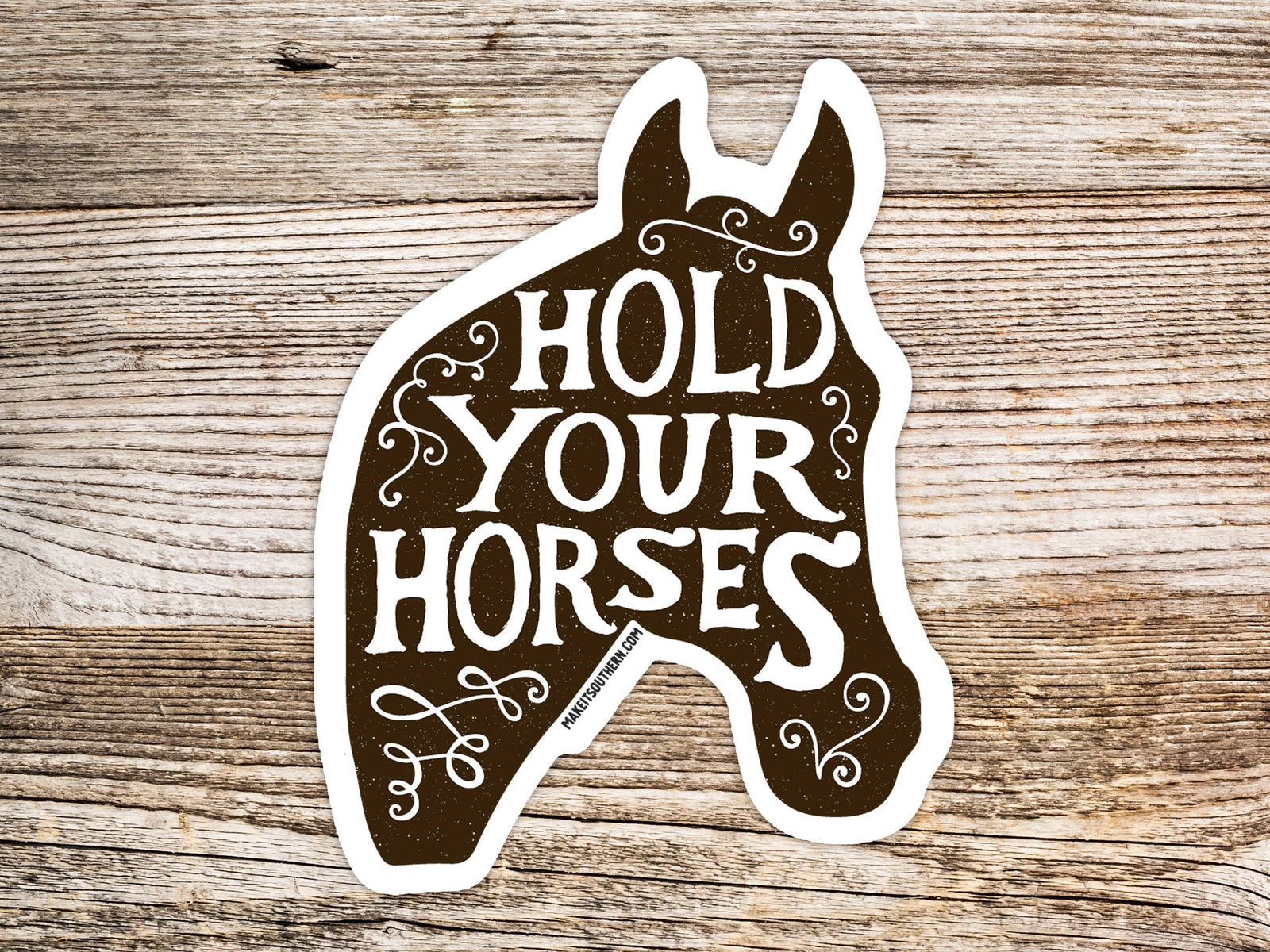 Hold Your Horses Sticker, Funny, Southern, Horse sticker