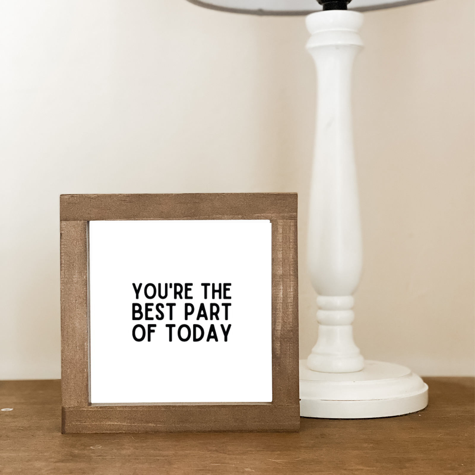 You're the Best Part of Today | Handmade Wood Sign