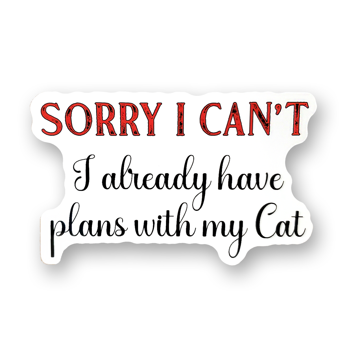 Sorry I can't Cat
