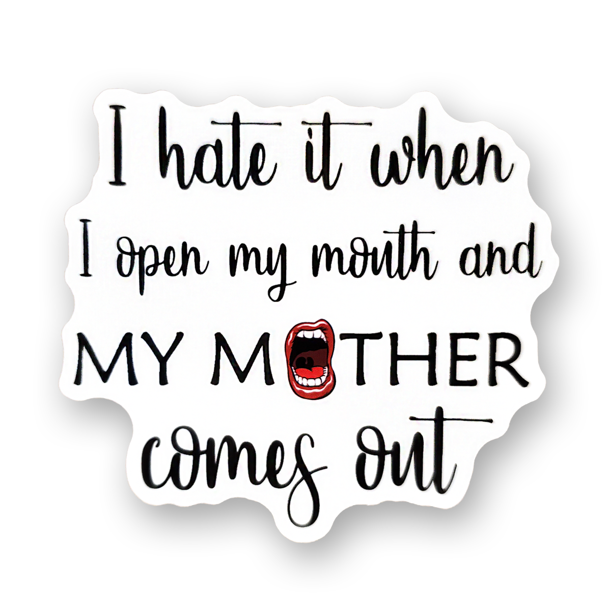 I hate it when I open my mouth