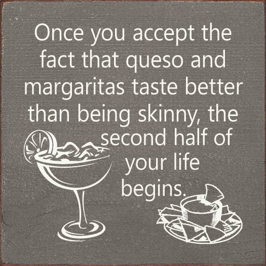 Once you accept the fact queso and margaritas…: Old Anchor Gray