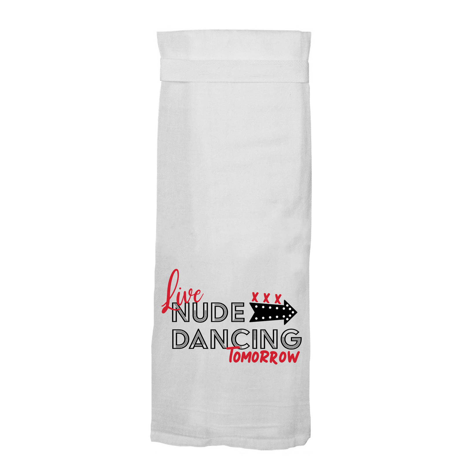 Live Nude Dancing Tomorrow | Funny Kitchen Towels