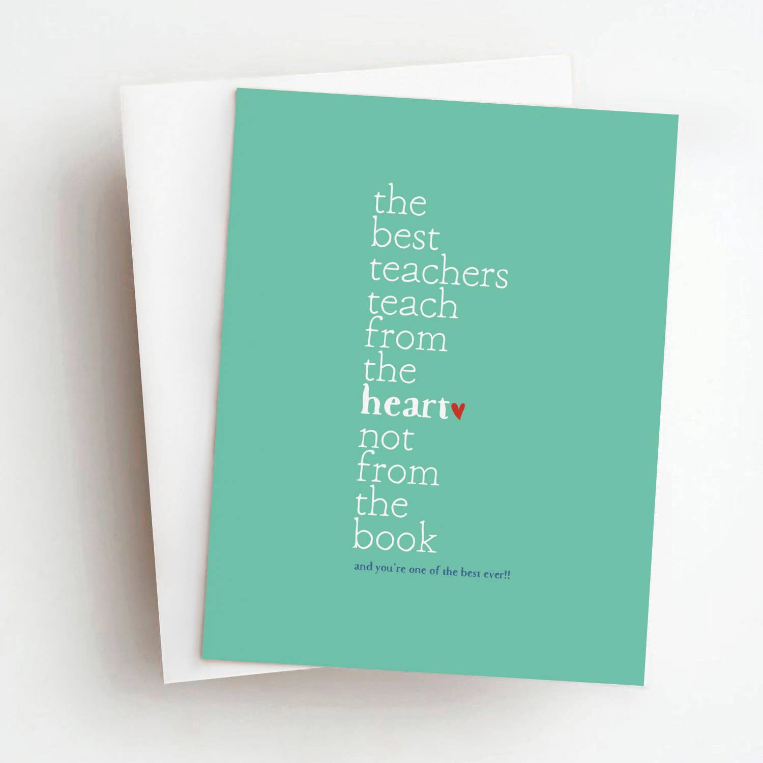 Teach From The Heart Teacher Appreciation Greeting Card