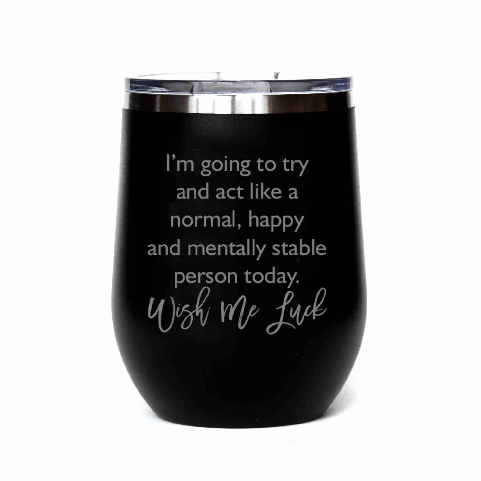 Wish Me Luck Funny Stainless Steel Wine Tumblers 12 OZ