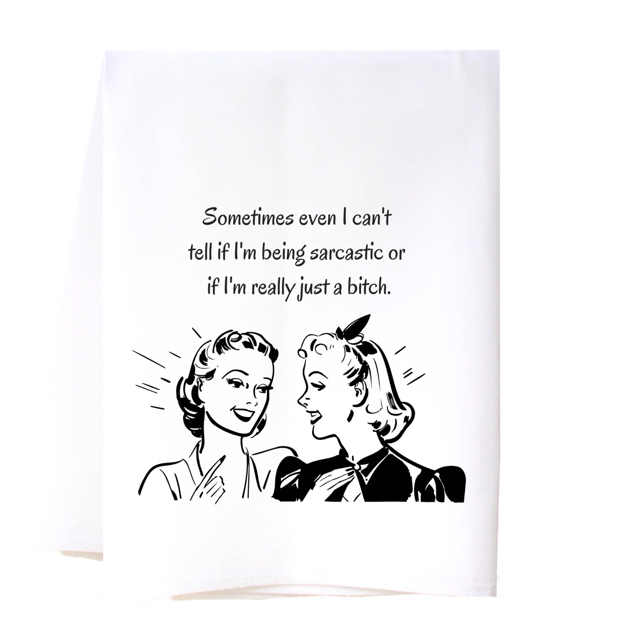 BEING SARCASTIC FLOUR SACK TOWEL