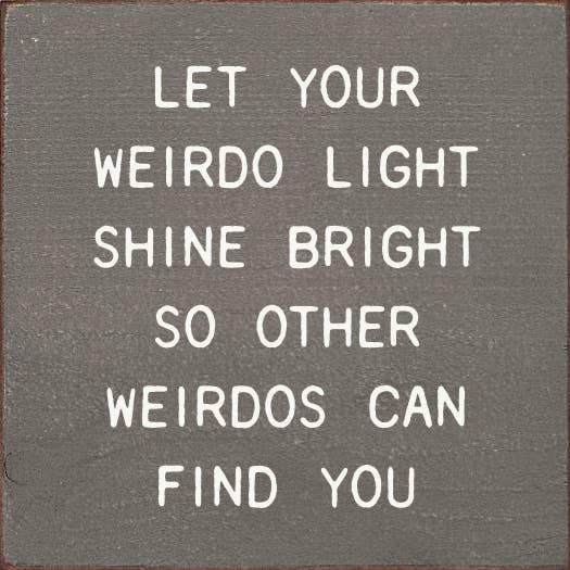 Let Your Weirdo Light Shine Bright So Other Weirdos…: Old Anchor Gray
