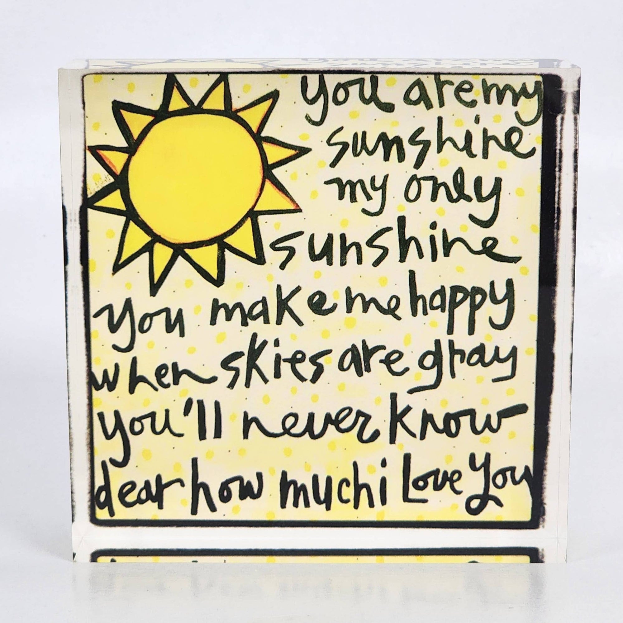 You Are My Sunshine Acrylic Block