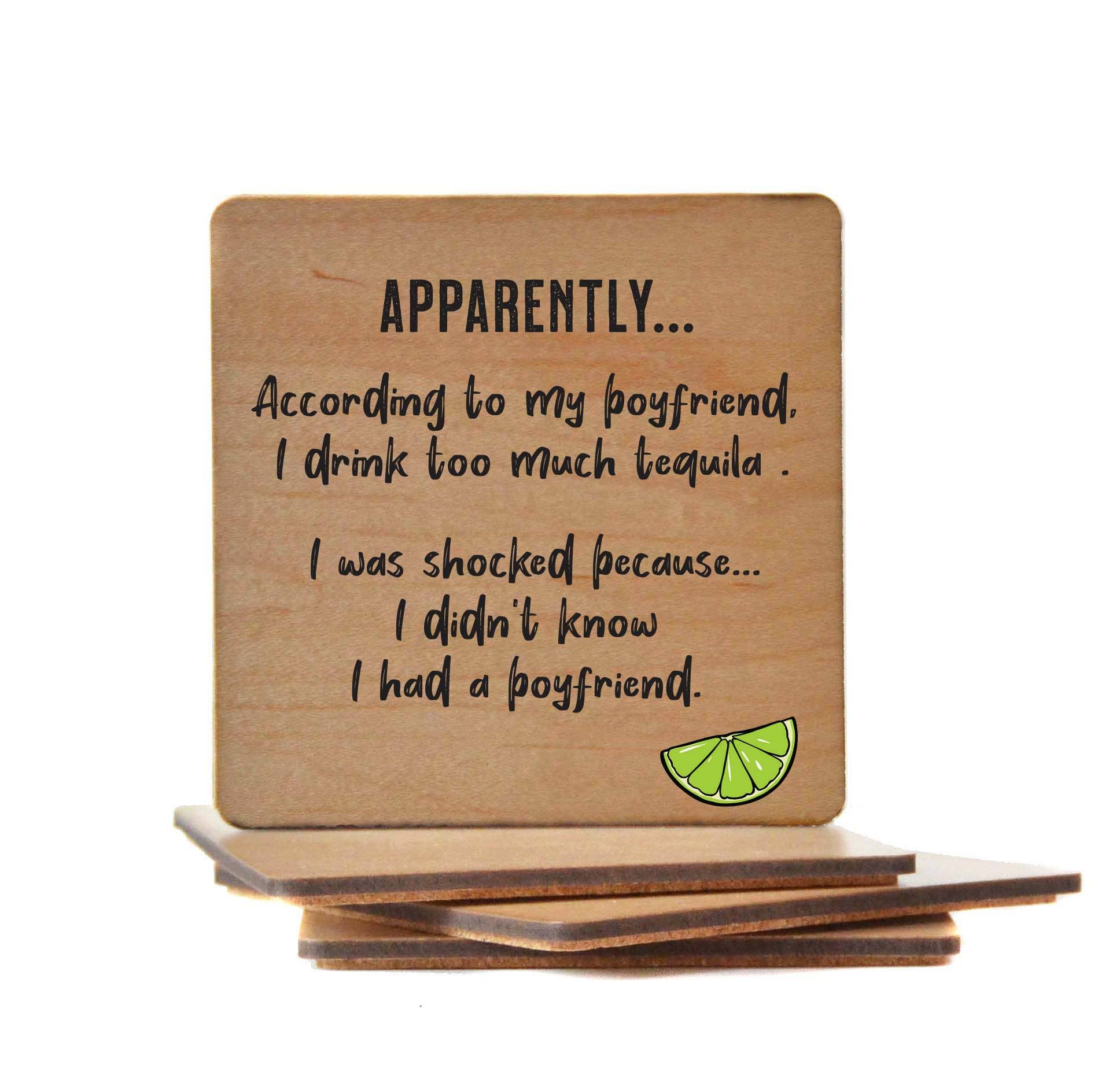 According to my boyfriend Wooden Coaster