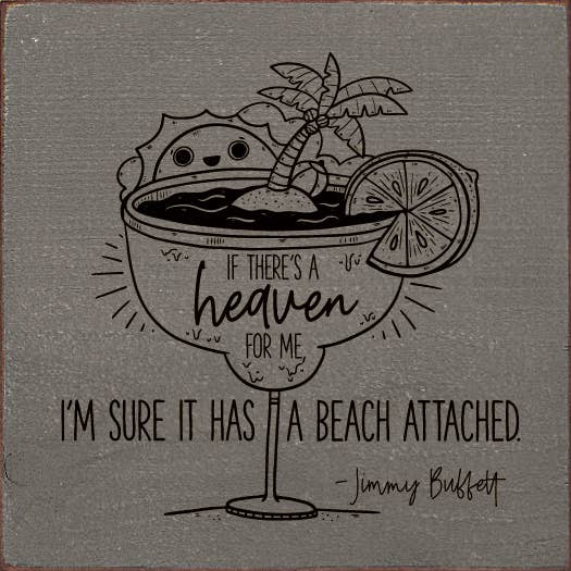 If there's a heaven for me, it has a beach - Jimmy Buffett: Old Anchor Gray