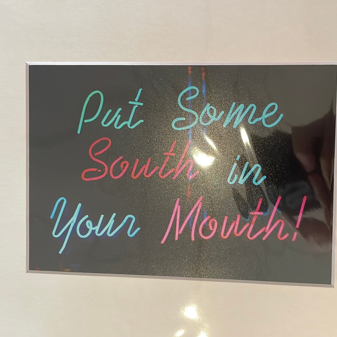 "South In Your Mouth" Matted Photograph by Karen Pulfer Focht